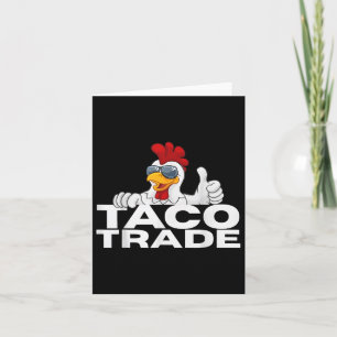 Funny Taco Trump Always Chickens Out _1 Card