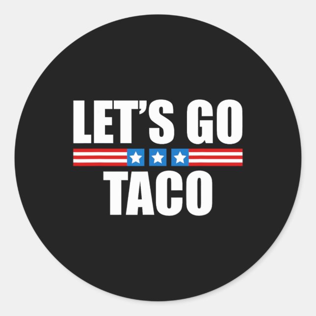 Funny Taco Trump Always Chickens Out - 4th Of July Classic Round Sticker (Front)