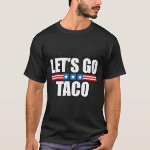 Funny Taco Trump Always Chickens Out - 4th Of July T-Shirt
