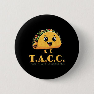 Funny Taco Trump Always Chickens Out Cute Chicken  2 Inch Round Button