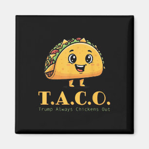 Funny Taco Trump Always Chickens Out Cute Chicken  Magnet
