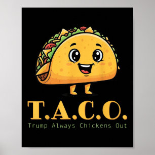 Funny Taco Trump Always Chickens Out Cute Chicken  Poster