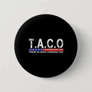Funny Taco Trump Always Chickens Out For Men Women 2 Inch Round Button