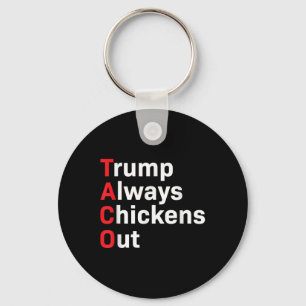 Funny Taco Trump Always Chickens Out Keychain