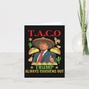 Funny Taco Trump Always Chickens Out T.a.c.o 12  Card