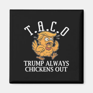 Funny Taco Trump Always Chickens Out T.a.c.o _1 Magnet