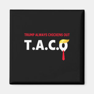 Funny Taco Trump Always Chickens Out T.a.c.o _1  Magnet