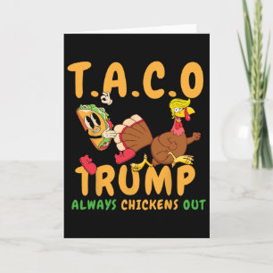 Funny Taco Trump Always Chickens Out T.a.c.o 6  Card