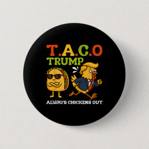 Funny Taco Trump Always Chickens Out T.a.c.o Meme 2 Inch Round Button