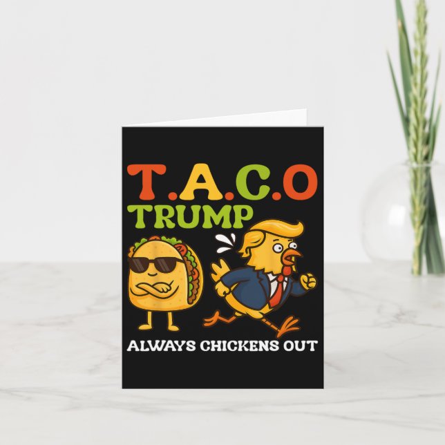 Funny Taco Trump Always Chickens Out T.a.c.o Meme  Card (Front)