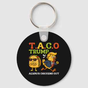 Funny Taco Trump Always Chickens Out T.a.c.o Meme  Keychain