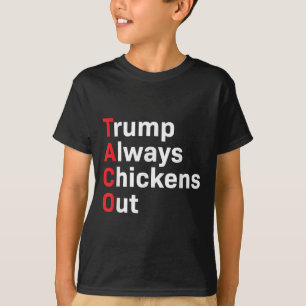 Funny Taco Trump Always Chickens Out T-Shirt