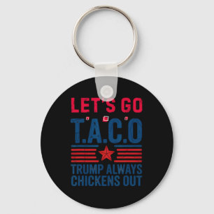 Funny Taco Trump Let's Go Taco Anti-trump 4th July Keychain