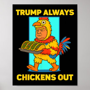 Funny Taco Tuesday Trump Always Chickens Out Funny Poster