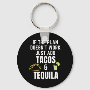 Funny Tacos And Tequila Quote For Cinco De Mayo Ta Keychain