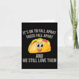 Funny Tacos Its Ok To Fall Apart Mental Health Awa Card