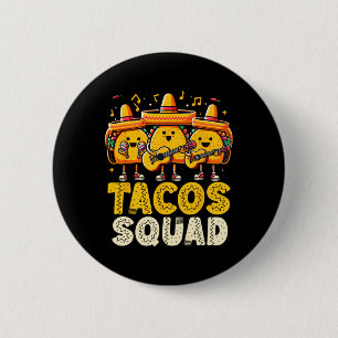 Funny Tacos Squad Cinco De Mayo Mexican Party Taco 2 Inch Round Button