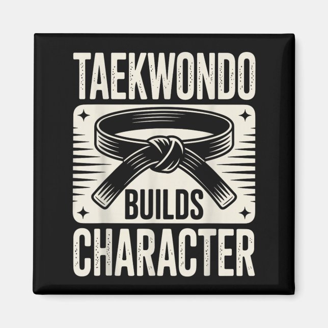 Funny Taekwondo Builds Character Magnet (Front)