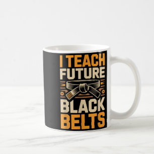 Funny Taekwondo Instructor Teach Future Black Coffee Mug