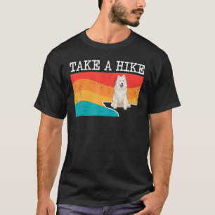 Funny Take A Hike Samoyed Graphic Hiking T-Shirt