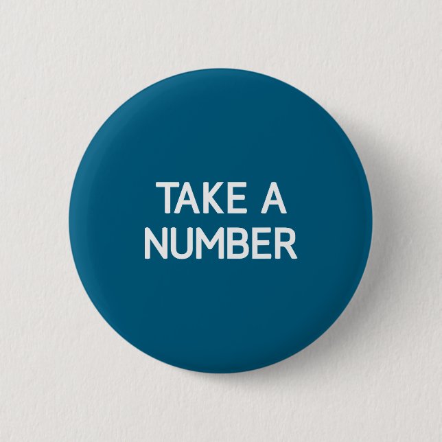 Funny Take Number Jokes Sarcastic Sayings 2 Inch Round Button (Front)