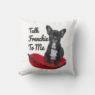 Funny Talk Frenchie To Me For Dog Lover Mom Dog Throw Pillow