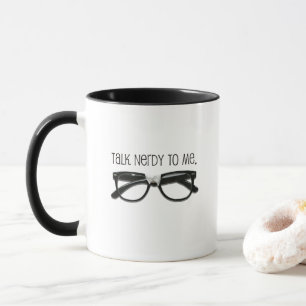 Funny Talk Nerdy To Me Mug