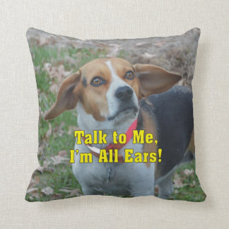 Funny Talk To Me, I'm All Ears Beagle Throw Pillow