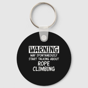 Funny Talking About Rope Climbing Keychain