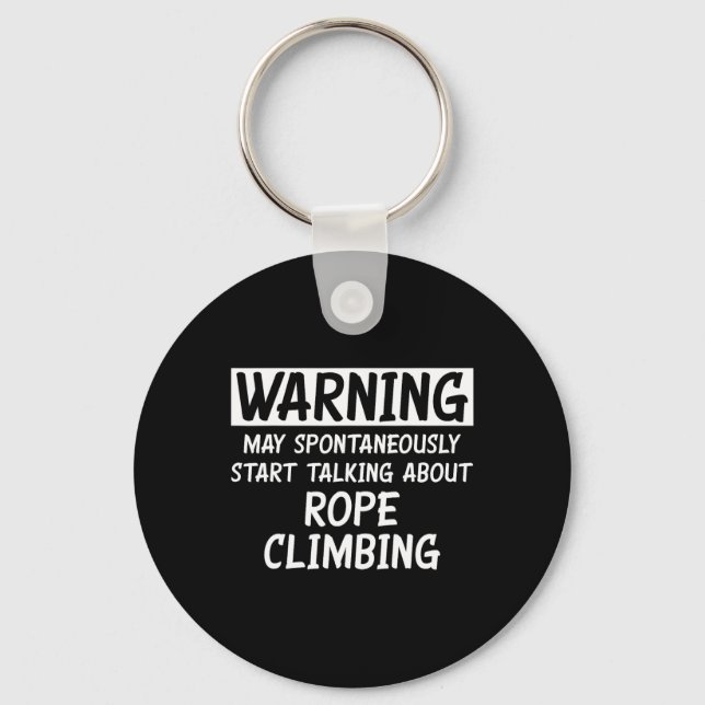 Funny Talking About Rope Climbing  Keychain (Front)
