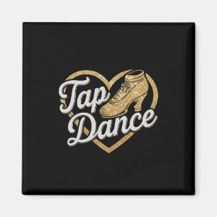 Funny Tap Dance For Tap Dancer Dancing Jm Black Da Magnet