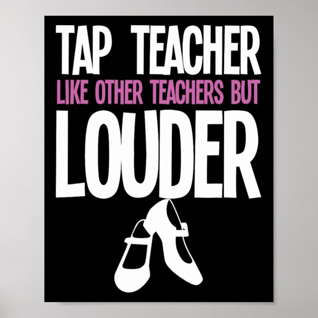 Funny Tap Dance Teacher Gift Tap Dancing Slogan  Poster (Front)