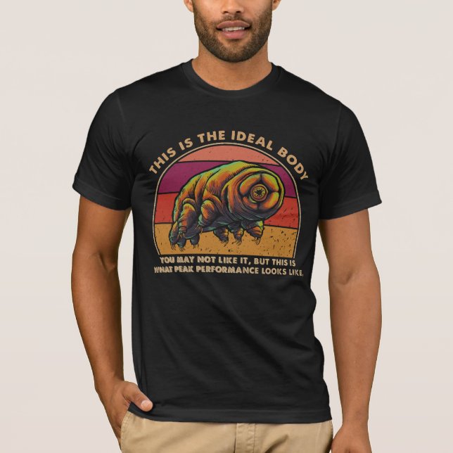 Funny Tardigrade Ideal Body T-Shirt (Front)