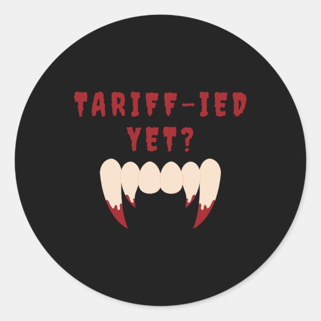 Funny Tariff-ied Terrified Tariffs Anti-trump Poli Classic Round Sticker (Front)