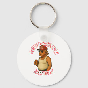 Funny Tariffed Your Mom Last Night Tank Top_1  Keychain
