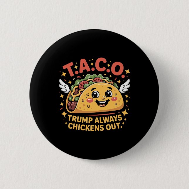 Funny Tariffs Meme Sarcastic Taco Trump Always Chi 2 Inch Round Button (Front)