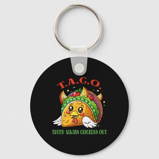 Funny Tariffs Meme Sarcastic Taco Trump Always Chi Keychain (Front)