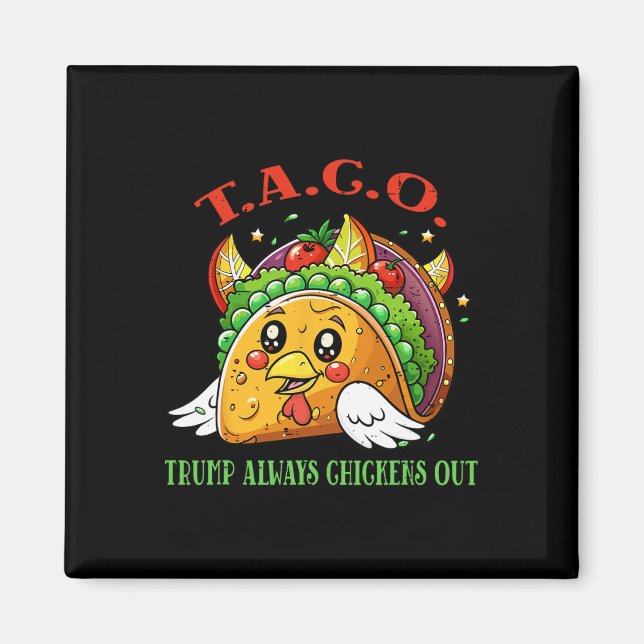 Funny Tariffs Meme Sarcastic Taco Trump Always Chi Magnet (Front)
