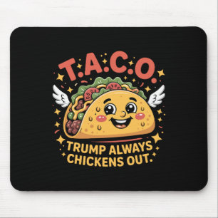 Funny Tariffs Meme Sarcastic Taco Trump Always Chi Mouse Pad