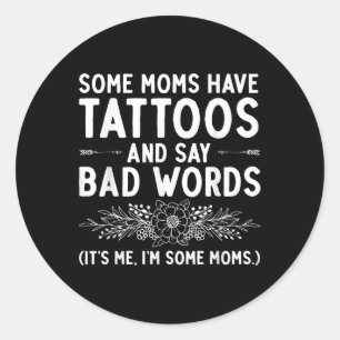 Funny Tattoo Design For Mom Women Tattoo Artist Ta Classic Round Sticker