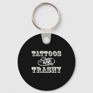 Funny Tattoo Quote Design For Gift Keychain