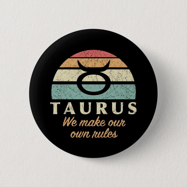 Funny Taurus Zodiac Rules 2 Inch Round Button (Front)