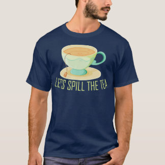 Funny Tea Drinker Saying Motif 2 T-Shirt