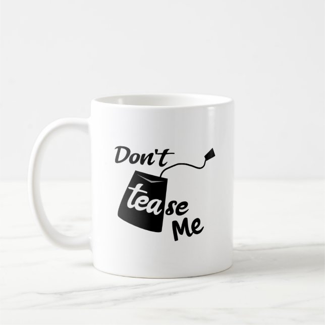 Funny Tea Tease Slogan Cozy Beverage Coffee Mug (Left)