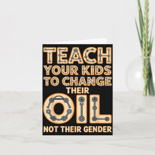 Funny Teach Your Kids To Change Their Oil Not Thei Card