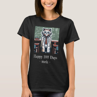 Funny Teacher 100 Days Sarcastic Cat Survived 100  T-Shirt