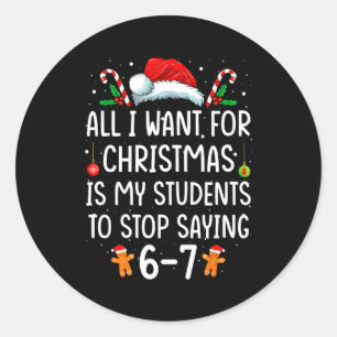 Funny Teacher 67 Christmas Six Seven Students Sayi Classic Round Sticker