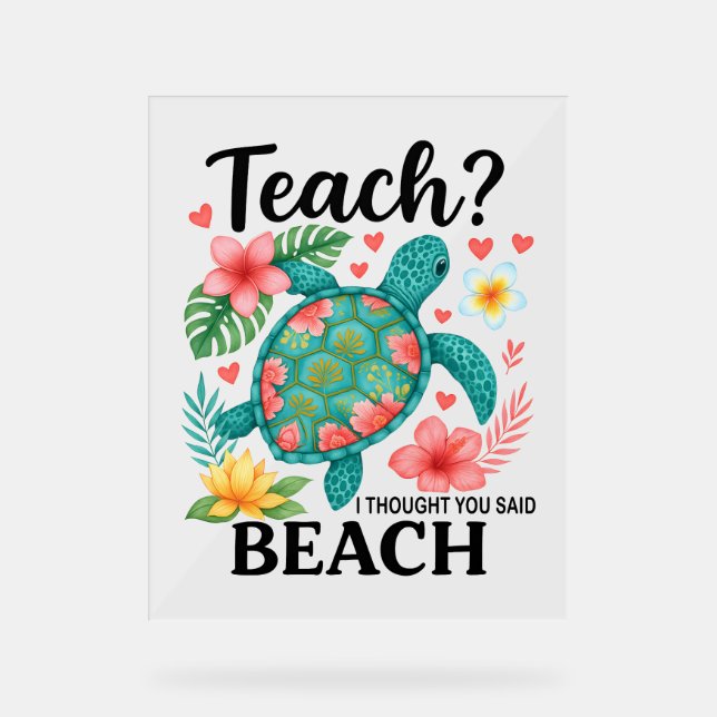 Funny Teacher Beach Summer Turtle Acrylic Sign (Front)