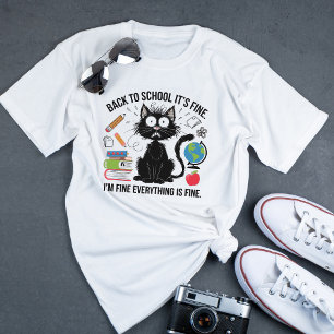 Funny Teacher Black Cat It's Fine I'm Fine T-Shirt