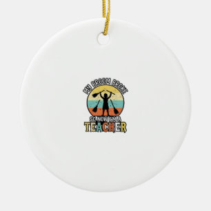 Funny Teacher Broken Broom Halloween Vintage Shirt Ceramic Ornament